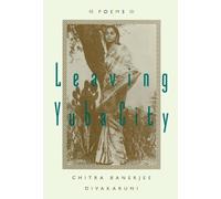 Chitra Banerjee Divakaruni Leaving Yuba City (Tascabile)