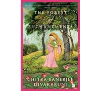 Chitra Banerjee Divakaruni The Forest of Enchantments (Tascabile)