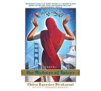 Chitra Banerjee Divakaruni The Mistress of Spices (Tascabile)