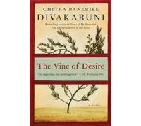 Chitra Banerjee Divakaruni The Vine of Desire (Tascabile)
