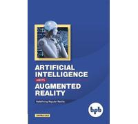 Chitra Lele Artificial Intelligence Meets Augmented Reality: (Tascabile)