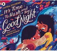 Chitra Soundar It's Time to Hush and Say Good Night (Tascabile)