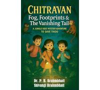 CHITRAVAN: Fog, Footprints & The Vanishing Tail : A Jungle Kids' Mystery Adventure To Save Tikoo: 9