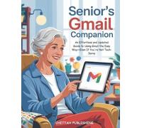 Chittah Publishing Senior's Gmail Companion (UPDATED FOR 2025) (Tascabile)