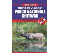 CHITWAN PARCO NAZIONALE Guida di viaggio 2026: Parti per safari nella giungla per incontrare rinoceronti, tigri e uccelli esotici.