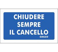 CHIUDERE SEMPRE IL CANCELLO Cartello in Alluminio ottimo per uso esterno, 20x30