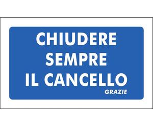 CHIUDERE SEMPRE IL CANCELLO Cartello in Alluminio ottimo per uso esterno, 20x30