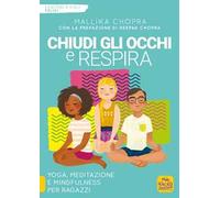 Chiudi gli occhi e respira. Yoga, meditazione e mindfulness per ragazzi