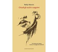 Chiudi gli occhi e seguimi