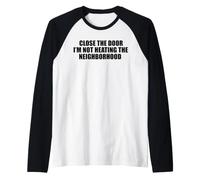 Chiudi la Porta Non STO riscaldando Il quartiere Maglia con Maniche Raglan