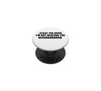 Chiudi la porta Non sto riscaldando il quartiere PopSockets PopGrip Adesivo