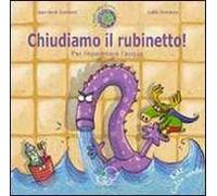 Chiudiamo il rubinetto! Per risparmiare l'acqua. Ediz. illustrata