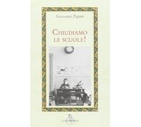 Chiudiamo le scuole