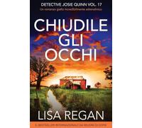 Chiudile gli occhi: Un romanzo giallo incredibilmente adrenalinico