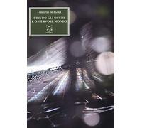 Chiudo gli occhi e osservo il mondo