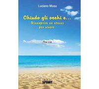 Chiudo gli occhi e... Riscoprire se stessi per vincere