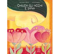 Chiudo gli occhi e sono