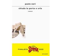 Libri Paolo Nori - Chiudo La Porta E Urlo