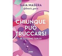 Chiunque può truccarsi se sa come farlo!