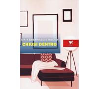 Chiusi dentro - Guarnaccia Molho Maia