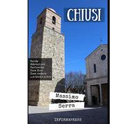 Chiusi: Guida alla millenaria città di Chiusi, tra Toscana, Umbria e Lazio