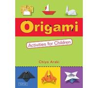 Chiyo Araki Origami Activities for Children (Tascabile)