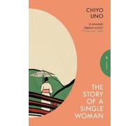 Chiyo Uno The Story of a Single Woman (Tascabile)