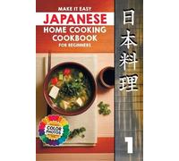 Chiyoko Takara Make It Easy Japanese Home Cooking Cookbook for Begin (Tascabile)