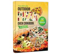 Chloe Amelia The Ultimate Outdoor Pizza Oven Cookbook For Beginners (Tascabile)