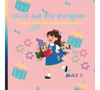 Chloe and Her Birthday: A Joyful Celebration of Friendship and Fun