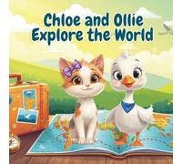 Chloe and Ollie Explore the World: A First Journey Around Our Amazing Planet