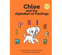 Chloe and the Alphabet of Feelings: Right-Handed Marker-Friendly Edition - Bedtime Story and Coloring Book About Feelings