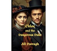 Chloe and the Dangerous Duke: Carlyon Sisters 4