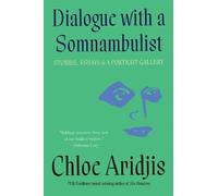 Chloe Aridjis Dialogue with a Somnambulist (Copertina rigida)