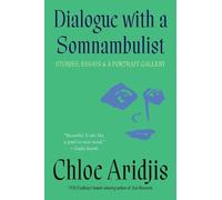Chloe Aridjis Dialogue with a Somnambulist (Tascabile)