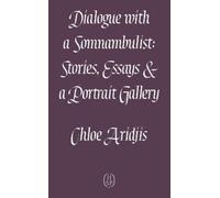 Chloe Aridjis Dialogue with a Somnambulist (Tascabile)