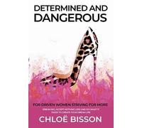 Chloë Bisson Chloë Bisson Determined and Dangerous (Tascabile)