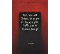 Chloé Brière The External Dimension of the EU’s Policy against Traff (Tascabile)