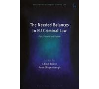Chloé Brière The Needed Balances in EU Criminal Law (Tascabile)