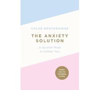 Chloe Brotheridge The Anxiety Solution (Tascabile)