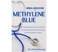 Chloe Browne Medical Applications of Methylene Blue (Tascabile)