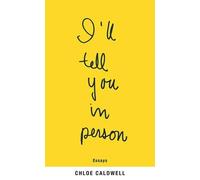 Chloe Caldwell I'll Tell You in Person (Tascabile) Emily Books