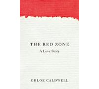 Chloe Caldwell The Red Zone (Tascabile)