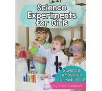 Chloe Campbell Science Experiments for Girls (Tascabile)