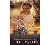 Chloe Carley What God Has Begun (Tascabile)