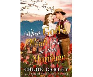 Chloe Carley When God's Words Flow in their Marriage (Tascabile)