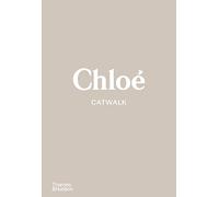 Catwalk: Chloé: The Complete Collections – Thames & Hudson