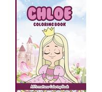 Chloe Coloring Book: Affirmations Coloring Book, A Creative Journey of Positive Empowerments