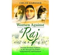 Chloë Gardner Women Against the Raj (Copertina rigida)