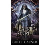 Chloe Garner The Faerie's Secret (Tascabile) Queen's Chair